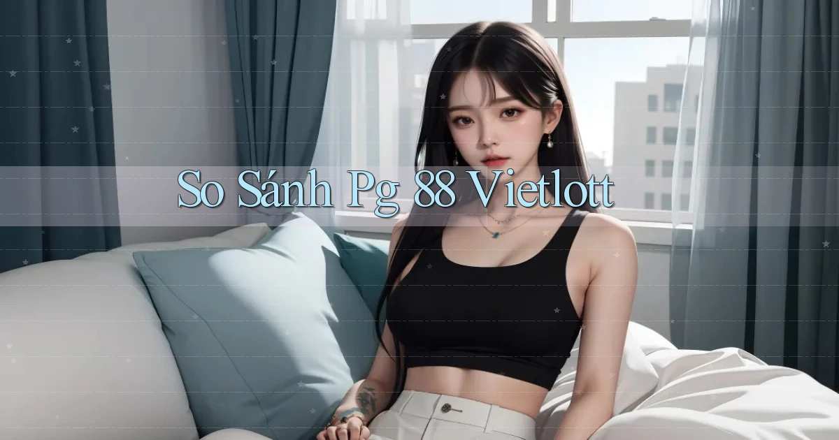 so sánh pg 88 vietlott