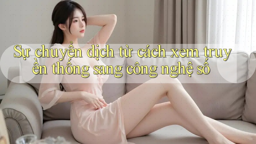 Sự chuyển dịch từ cách xem truyền thống sang công nghệ số