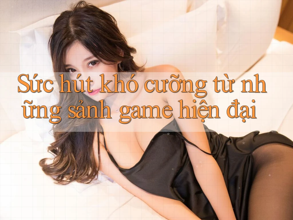 Sức hút khó cưỡng từ những sảnh game hiện đại Sức hút khó cưỡng từ những sảnh game hiện đại