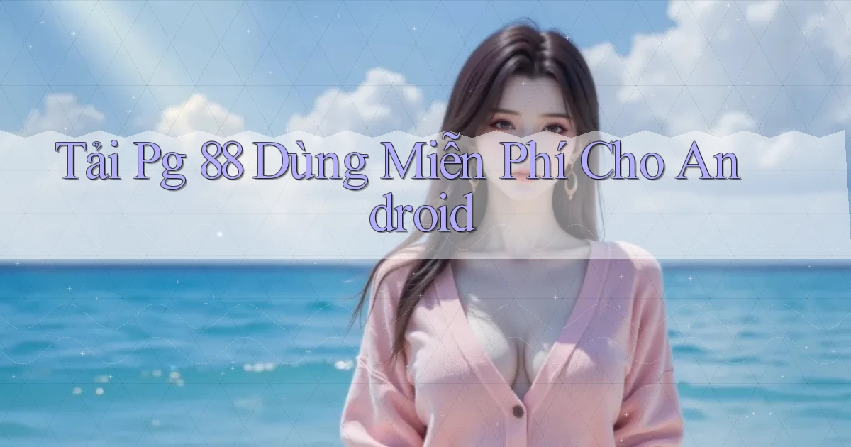 tải pg 88 dùng miễn phí cho android