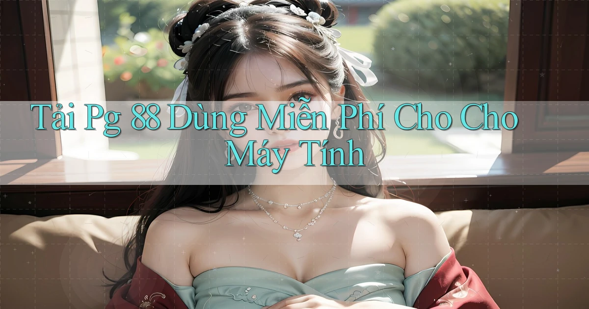tải pg 88 dùng miễn phí cho cho máy tính