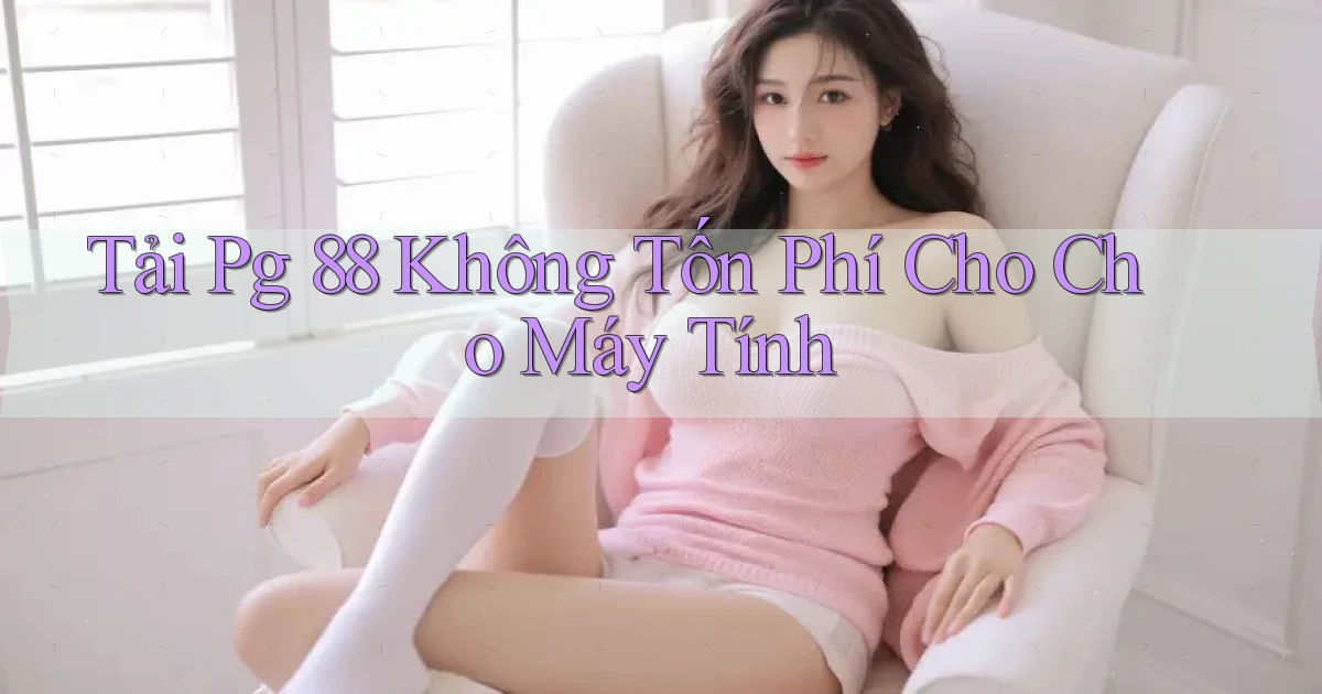 tải pg 88 không tốn phí cho cho máy tính